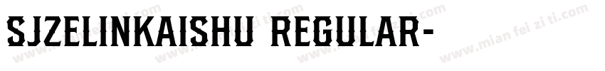 SJzelinkaishu Regular字体转换